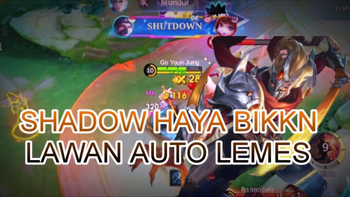 SHADOW HAYA BIKIN LAWAN AUTO LEMES