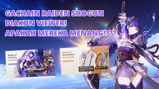 GACHAIN BANNER RAIDEN DI AKUN VIEWER! APAKAH RAIDEN MEREKA PULANG!? - Genshin Impact