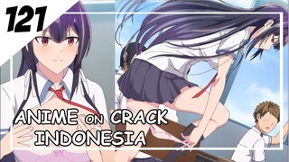 Kenapa cewe ini membuka semuanya disini [ Anime On Crack Indonesia ] 121