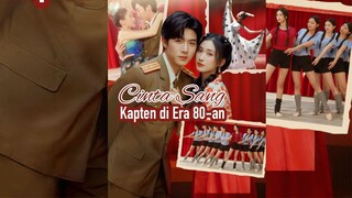 [Sub Ind] Cinta Sang Kapten di Era 80-an | Short Drama China Sub Indo Full Episode, Miniseries China