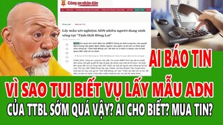 Vì sao Tui Biết Tin Lấy Mẫu ADN quá sớm? Có Tay Trong?