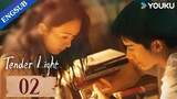 [Tender Light] EP02 | College Boy Saves his Crush from her Husband | Tong Yao/Zhang Xincheng | YOUKU