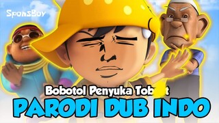 BOBOTOL VERSI HARAM | PARODI DUB INDO