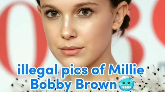 Illegal pics of Millie Bobby Brown