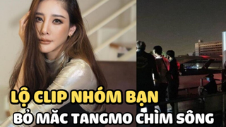 Lộ clip nhóm bạn bỏ mặc DV Chiếc Lá Bay chìm xuống sông, quản lý gây bức xúc vì tâm thư sau tang lễ
