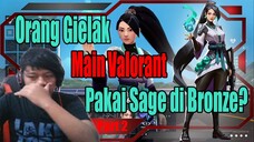 Orang Gielak Main Valorant Pakai Sage di Bronze? Part 2