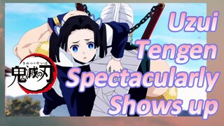 Uzui Tengen Spectacularly Shows up