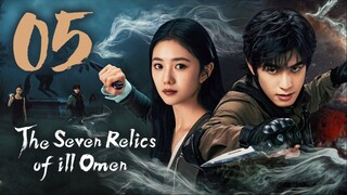 🇨🇳EP 5 | The Seven Relics of ill Omen (2025)[EngSub]