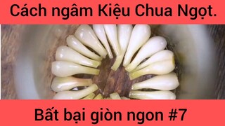 Cách ngâm Kiệu Chua Ngọt bất bại giòn ngon phần 7