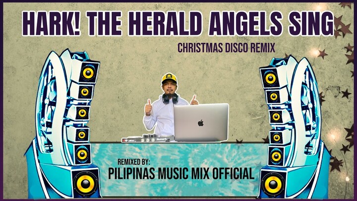 HARK! THE HERALD ANGELS SING - Famous Christmas Hit (Pilipinas Music Mix Official Remix) Techno