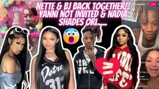 Nette & BJ BACK TOGETHER!/ Yanni NOT Invited To Her Niece's 1st Birthday  But Brooklyn Queen WAS!!