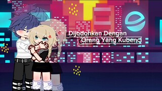 Dijodohkan Dengan Orang Yang Kubenci || GCMM || life Indonesia
