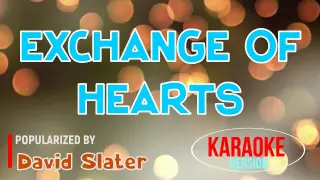 Exchange Of Hearts - David Slater | Karaoke Version |HQ 🎼📀▶️