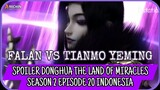 SPOILER DONGHUA THE LAND OF MIRACLES SEASON 2 EPISODE 20 INDONESIA