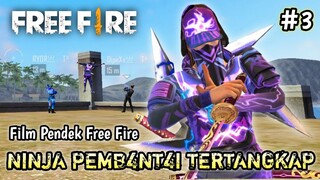 FILM PENDEK FREE FIRE! KISAH NINJA PEMB4NT4I PART 3!!