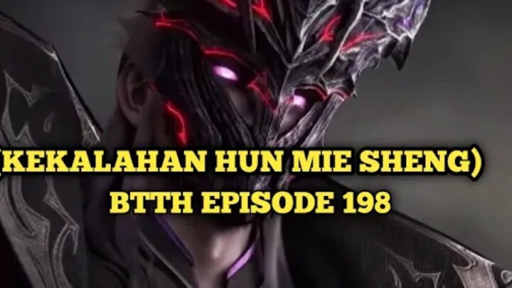 HUN MIE SHENG KALAH TELAK [ BATLLE TRONUH THE HEAVENS ] EPS 198