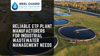 Reliable ETP Plant Manufacturers for Industrial Wastewater Management Needs