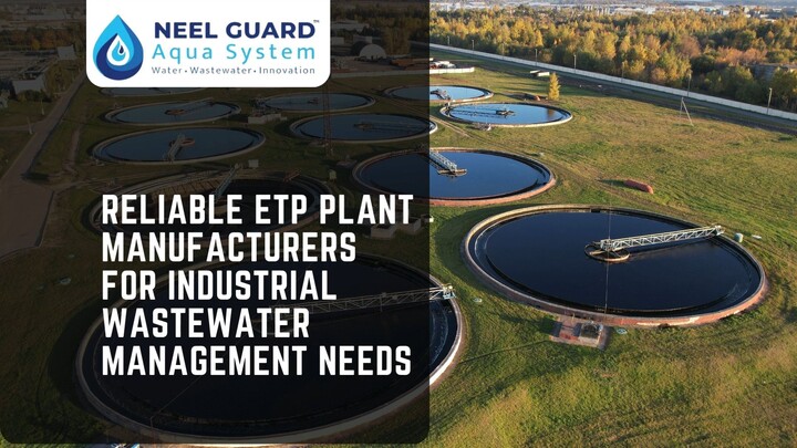 Reliable ETP Plant Manufacturers for Industrial Wastewater Management Needs