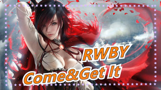 [RWBY]ต่อสู้&จังหวะ -Come&Get It