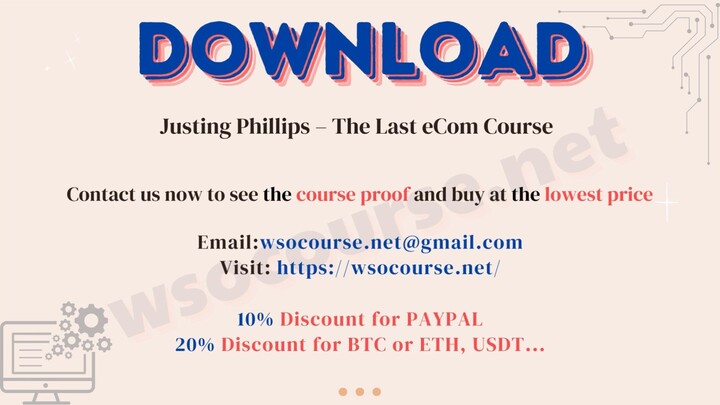 Justing Phillips – The Last eCom Course