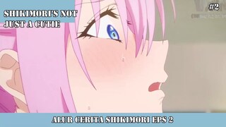 ALUR CERITA SHIKIMORI EPS 2 #2