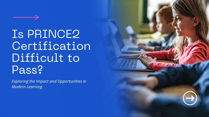 Is PRINCE2 Certification Difficult to Pass?
