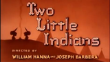 Tom and Jerry - Two Little Indians