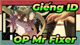 [Giếng ID] OP Mr. Fixer, Piano Cover