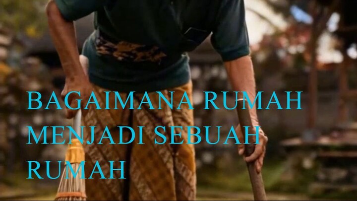 BAGAIMANA RUMAH MENJADI SEBUAH RUMAH
