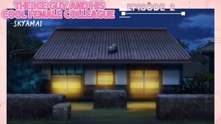 THE ICE GUY AND HIS COOL FEMALE COLLEAGUE EPISODE 2 PART5