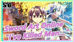 [Sword Art Online] "I've Killed Men..." "What a Coincidence, Me Too..."