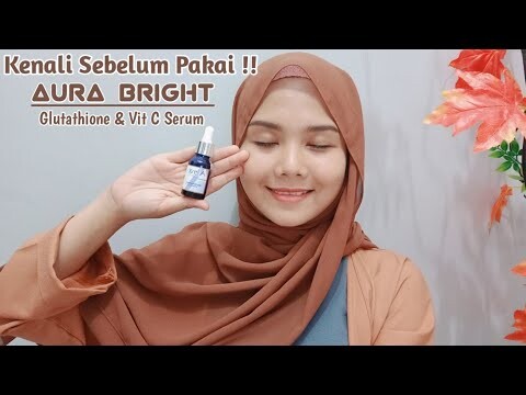 Aura Bright Glutathione & Vit C Serum | Unboxing & Review | Skincare Routine Aura Bright