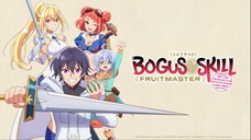 Bogus Skill (Fruitmaster) Episode 12
