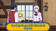 Good bye Dragon Life Episode 12(Eng Sub)