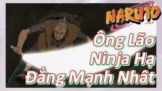 Ông Lão Ninja Hạ Đẳng Mạnh Nhât