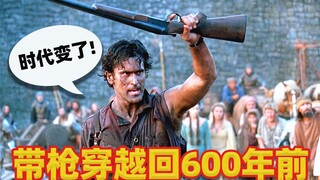 Nếu bạn du hành ngược thời gian về 600 năm trước với một khẩu súng săn và một chiếc cưa máy, bạn sẽ 