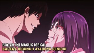 DIBUNUH OLEH AYAHNYA, MALAH MASUK ISEKAI JADI BOCAH TAK TERKALAHKAN