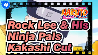 Kakashi cut | Rock Lee & His Ninja Pals | 1-15 cut_4