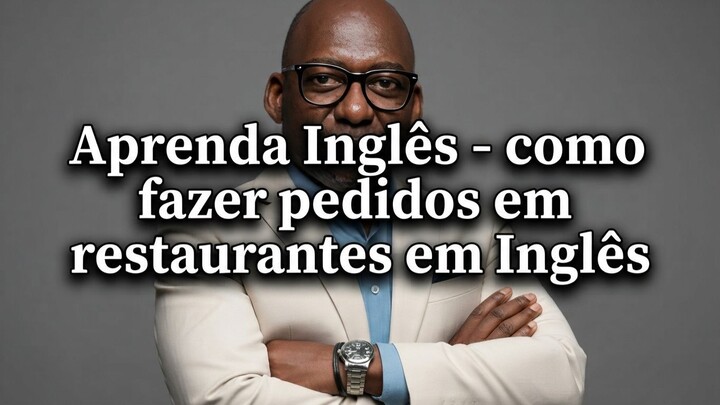 Aprenda Inglês - como fazer pedidos em restaurantes em Inglês