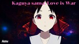 [ AMV ] Kaguya-sama: Love is War: Play Date