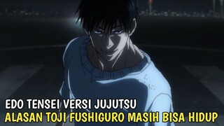 EDO TENSEI DI JUJUTSU KAISEN!! Alasan Toji Fushiguro Masih Bisa Hidup