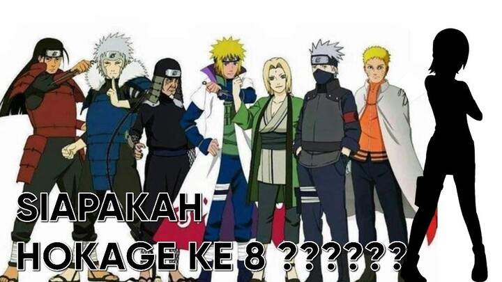 3 Calon Kandidat Yang Akan Menjadi Hokage ke -8