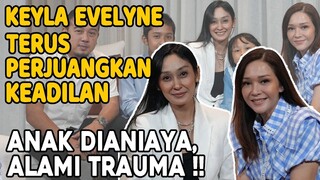 ANAK DIANIAYA MANTAN SUAMI HINGGA TRAUMA !! KEYLA EVELYN MERASA BELUM MENDAPAT KEADILAN !!