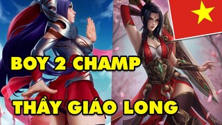 Xuất hiện Boy TWO Champ Việt Nam Thầy Giáo Long - Ông Thầy của 2 giáo án Irelia và Riven cực bá đạo