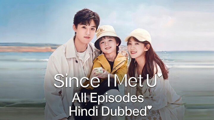 Since.i.Meet.You.Season.01.All.Episodes.Hindi.Dubbed