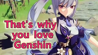 That's why you love Genshin