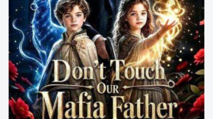 Don't Touch Our Mafia Father