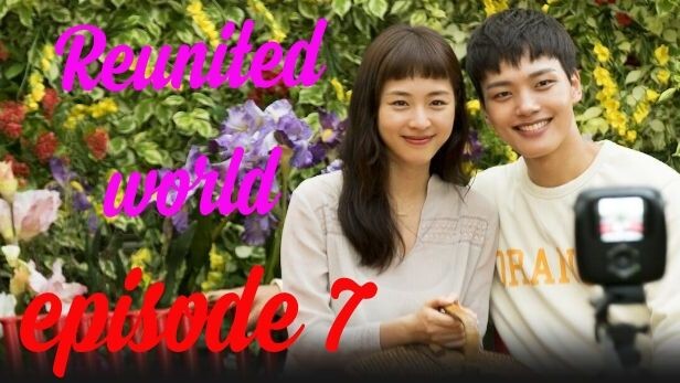 Reunited world (Tagalog dub) episode 7