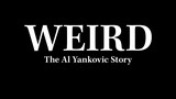 Weird. The Al Yankovic Story 2022