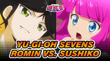 [Yu-Gi-Oh SEVENS] Sushi dan Duel Dikombinasikan! Romin vs. Sushiko